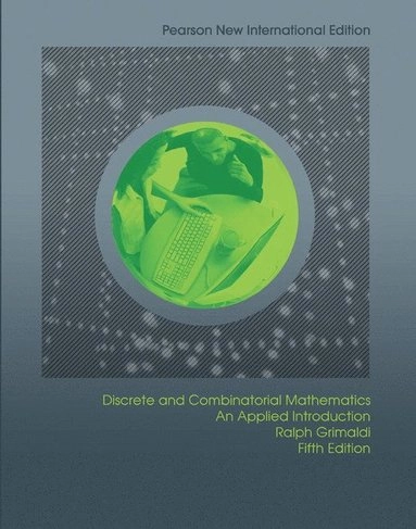 Discrete and combinatorial mathematics : an applied introduction; Ralph P. Grimaldi; 2014