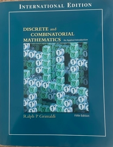 Discrete and combinatorial mathematics : an applied introduction (International Edition); Ralph P. Grimaldi; 2004
