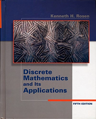 Discrete mathematics and its applications; Kenneth H. Rosen; 2003