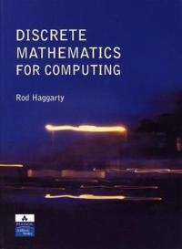 Discrete mathematics for computing; Rod Haggarty; 2002