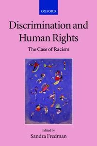 Discrimination and human rights : the case of racism; Sandra Fredman; 2001