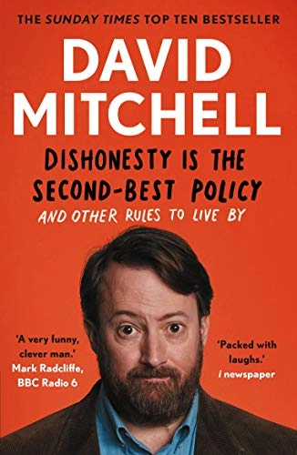Dishonesty is the second-best policy : and other rules to live by; David Mitchell; 2020