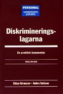 Diskrimineringslagarna : En praktisk kommentar; Håkan Gabinus Göransson; 2004