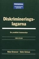 Diskrimineringslagarna : En praktisk kommentar; Håkan Gabinus Göransson; 2006