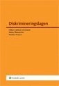 Diskrimineringslagen; Håkan Gabinus Göransson, Stefan Flemström, Martina Slorach; 2009
