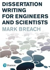 Dissertation writing for engineers and scientists; M. Breach; 2009
