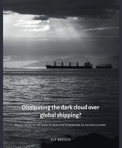Dissipating the dark cloud over global shipping? : policy spins in the wake of new ship’s emissions to air regulations; Alf Brodin; 2017