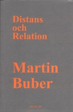 Distans och Relation : Bidrag till en Filosofisk Antropologi; Martin Buber; 1997