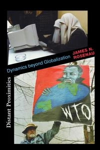 Distant proximities : dynamics beyond globalization; James N. Rosenau; 2003