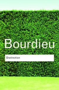 Distinction : a social critique of the judgement of taste; Pierre Bourdieu; 2010