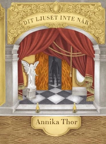 Dit ljuset inte når; Annika Thor; 2015