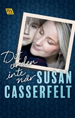 Dit orden inte når; Susan Casserfelt; 2021