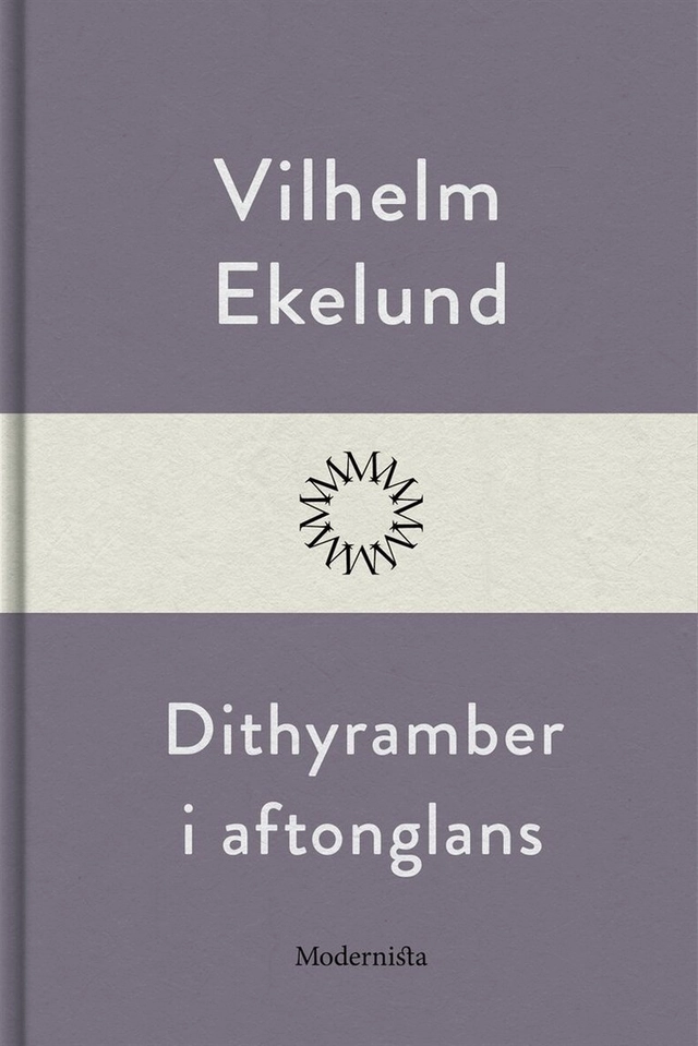 Dithyramber i aftonglans; Vilhelm Ekelund; 2020