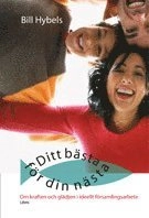 Ditt bästa för din nästa : om kraften och glädjen i ideellt församlingsarbete; Bill Hybels; 2005