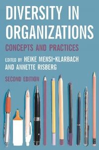 Diversity in organizations : concepts and practices; Heike Mensi-Klarbach; 2019