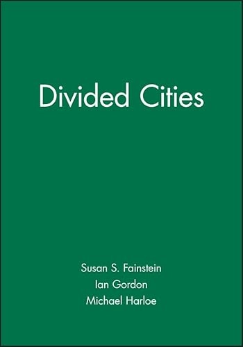 Divided cities : New York and London in the contemporary world; Susan S. Fainstein, Ian Gordon, Michael Harloe; 1992