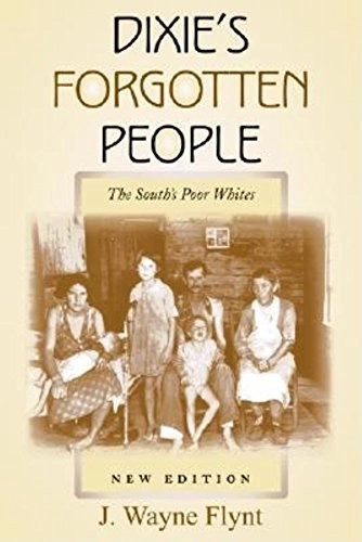 Dixie's Forgotten People: The South's Poor Whites; Wayne Flynt