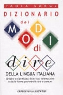 Dizionario dei modi di dire della lingua italiana: origine e significato delle frasi idiomatiche e delle forme proverbiali rare e comuniVolym 58 av Grandi manuali Newton; Paola Sorge