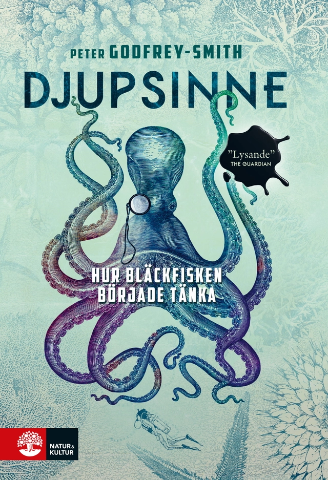 Djupsinne : hur bläckfisken började tänka; Peter Godfrey-Smith; 2020