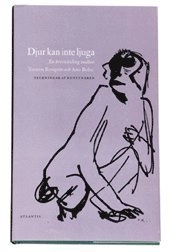 Djur kan inte ljuga : dagboksbrev mellan Torsten Renqvist och Asta Bolin; Torsten Renqvist; 2003