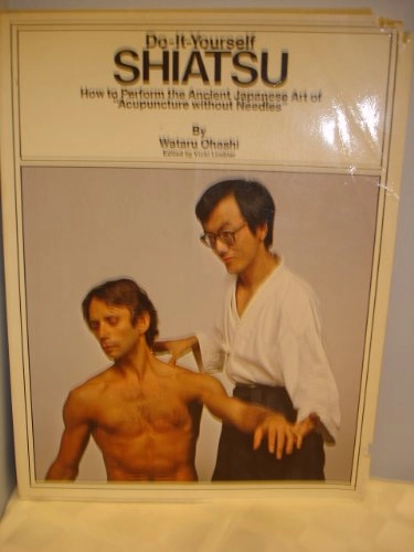 Do-it-yourself shiatsu : how to perform the ancient Japanese art of "acupuncture without needles"; Wataru Ohashi; 1976