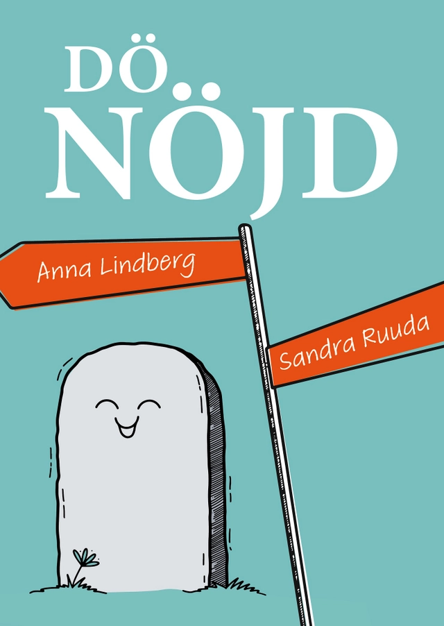 Dö nöjd; Anna Lindberg, Sandra Ruuda; 2022