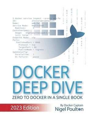 Docker deep dive : zero to Docker in a single book; Nigel Poulton; 2023