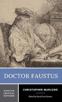 Doctor Faustus : a two-text edition (A-text, 1604; B-text, 1616) contexts and sources criticism; Christopher Marlowe; 2005