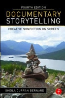 Documentary storytelling : creative nonfiction on screen; Sheila Curran Bernard; 2016