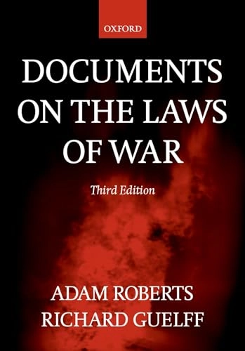 Documents on the laws of war; Adam Roberts, Richard Guelff; 2000