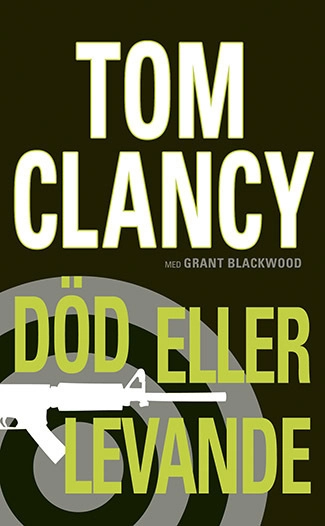 Död eller levande; Tom Clancy, Grant Blackwood; 2013