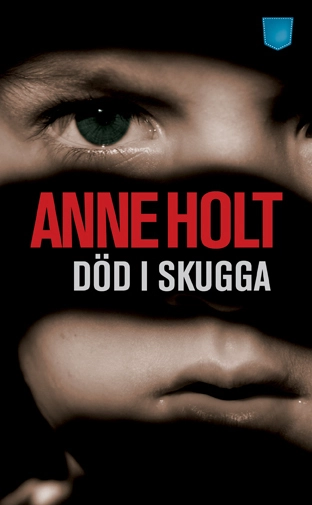 Död i skugga; Anne Holt; 2013