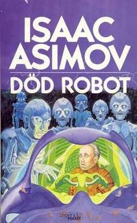 Död robot; Isaac Asimov; 1988