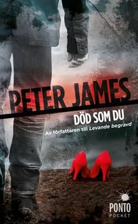 Död som du; Peter James; 2013