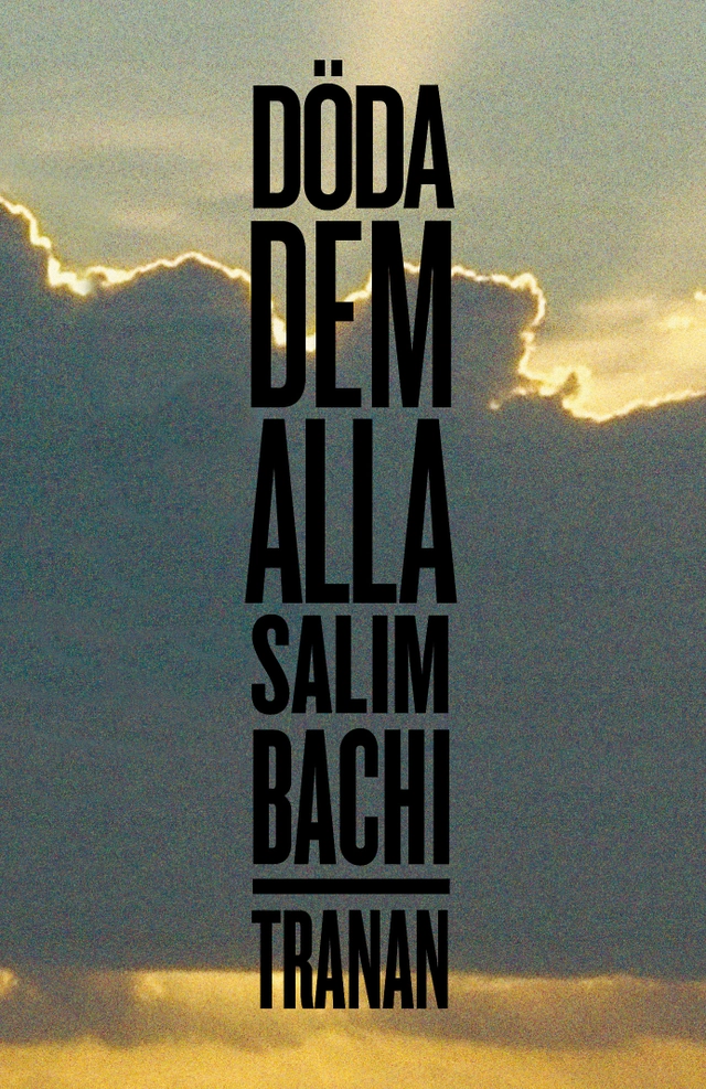 Döda dem alla; Salim Bachi; 2011