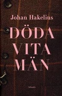 Döda vita män; Johan Hakelius; 2009