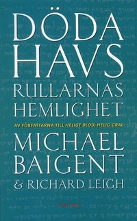 Dödahavsrullarnas hemlighet; Michael Baigent, Richard Leigh; 2006
