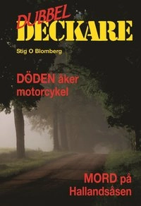 Döden åker motorcykel ; Mord på Hallandsåsen; Stig O Blomberg; 2005