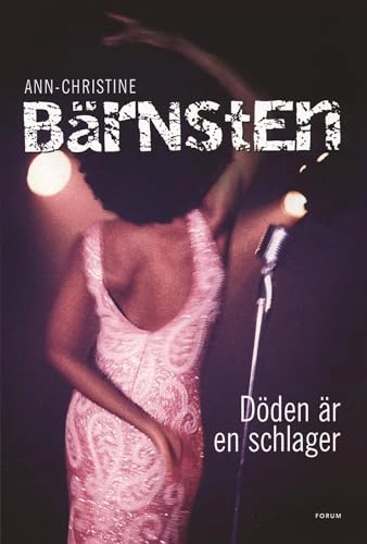 Döden är en schlager; Ann-Christine Bärnsten; 2005