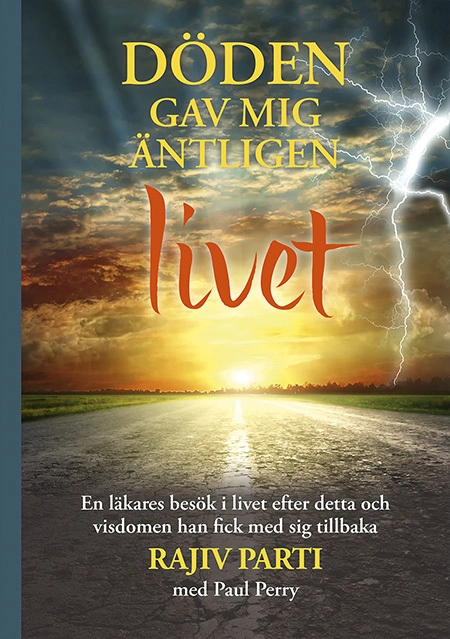 Döden gav mig äntligen livet; Rajiv Parti, Paul Perry; 2018