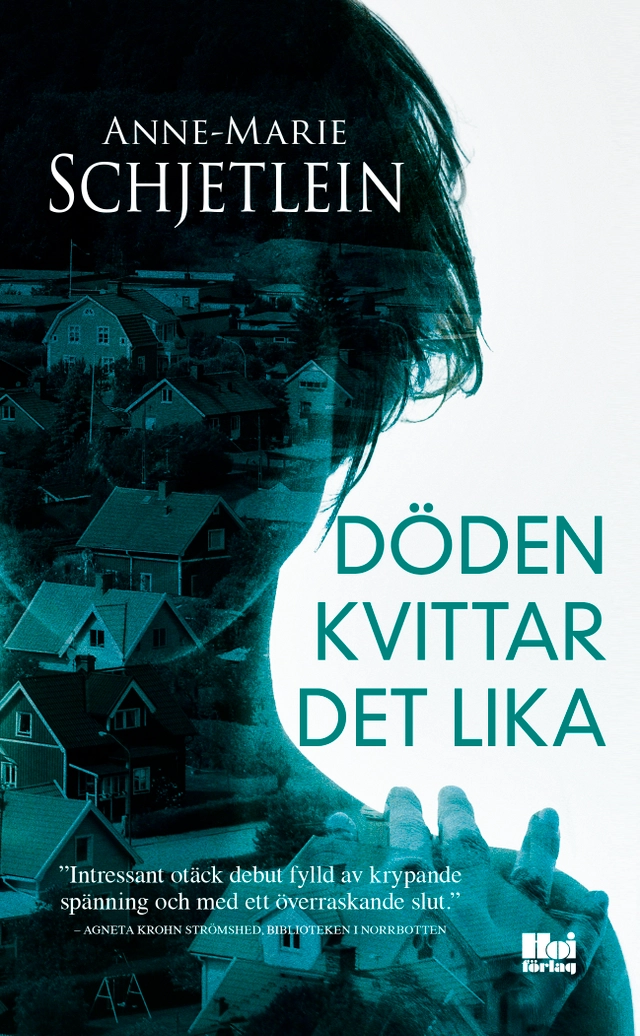 Döden kvittar det lika; Anne-Marie Schjetlein; 2016
