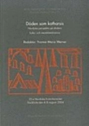 Döden som katharsis nordiska perspektiv på dödens kultur- och mentalitetshistoria; Yvonne Maria Werner; 2004