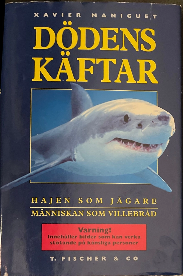 Dödens käftar: hajen som jägare, människan som villebråd; Xavier Maniguet; 1993