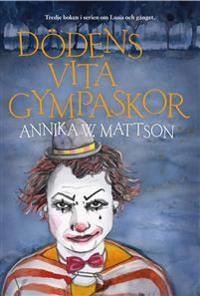 Dödens vita gympaskor; Annika W. Mattson; 2017