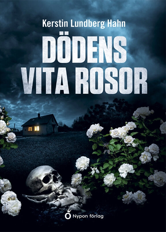 Dödens vita rosor; Kerstin Lundberg Hahn; 2023