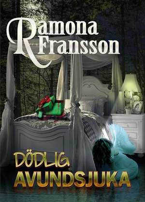Dödlig avundsjuka; Ramona Fransson; 2016