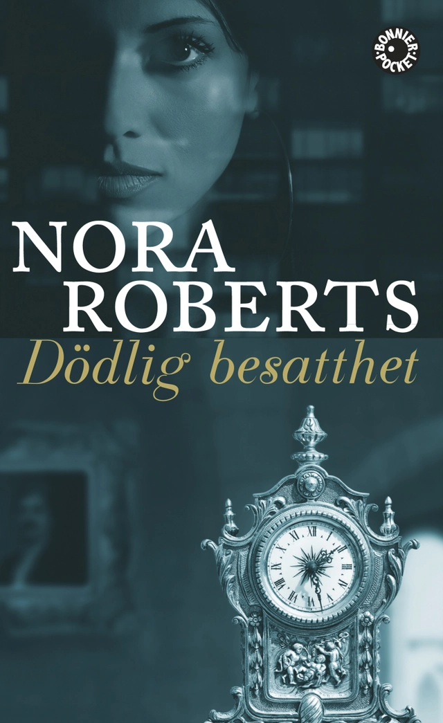 Dödlig besatthet; Nora Roberts; 2015
