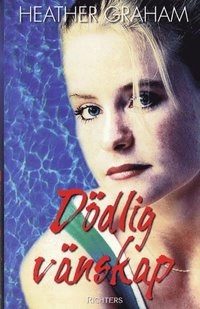 Dödlig vänskap; Heather Graham; 2001