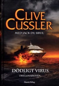 Dödligt virus; Clive Cussler, Jack Du Brul; 2013