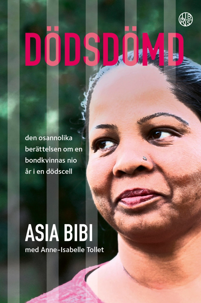 Dödsdömd : den osannolika berättelsen om en bondkvinnas nio år i en dödscell; Asia Bibi; 2021